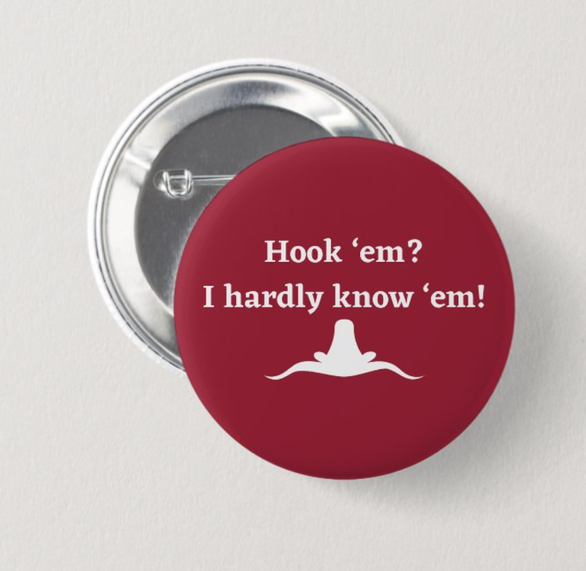 Hook 'em? I hardly know 'em! Button