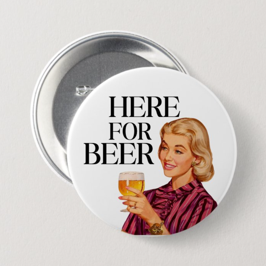 Here for the Beer Lady Button