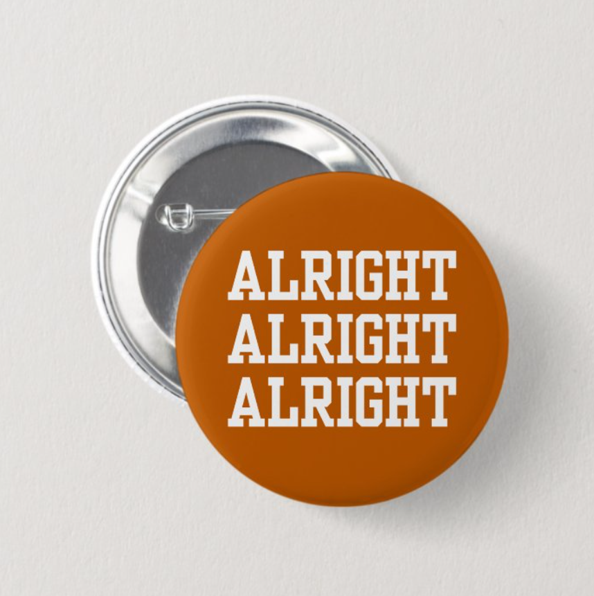 Alight Alright Alright Button